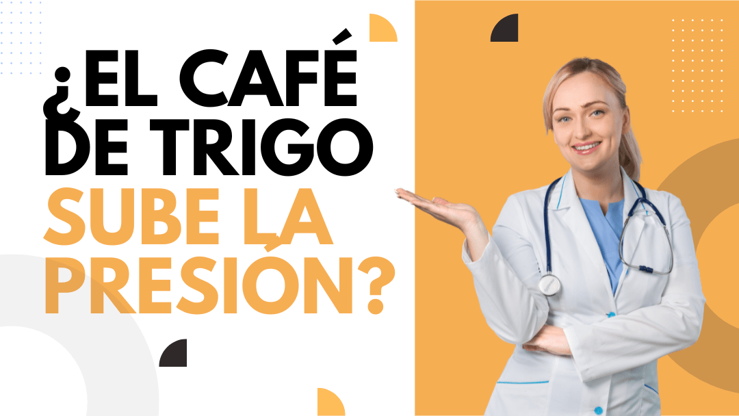 ¿El café de trigo sube la presión?